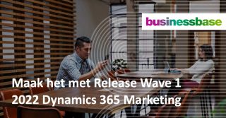 Maak het met Release Wave 1 2022 Dynamics 365 Marketing